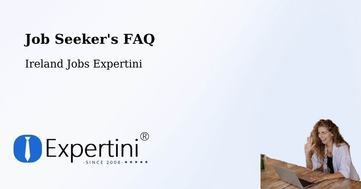 Job Seeker FAQ – Foxrock - Ireland Jobs Expertini